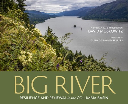 Big River: Resilience and Renewal in the Columbia Basin