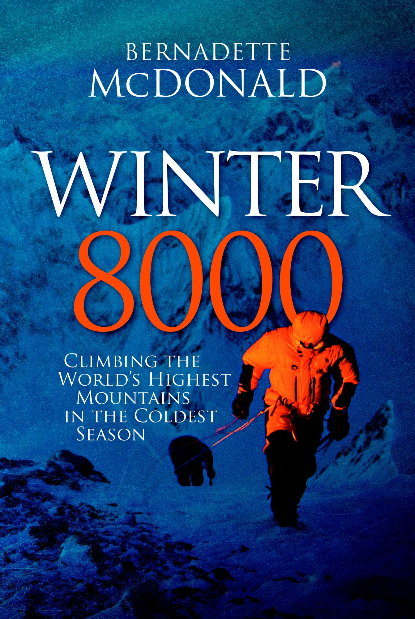 Winter 8000: Climbing the World's Highest Mountains in the Coldest
