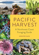 Pacific Harvest: A Northwest Coast Foraging Guide